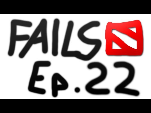 Dota 2 Fails of the Week - Ep. 22