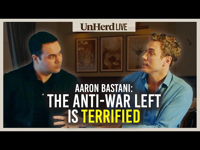 Aaron Bastani: The anti-war Left is terrified