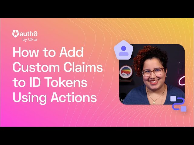 How to Add Custom Claims to ID Tokens Using Auth0 Actions