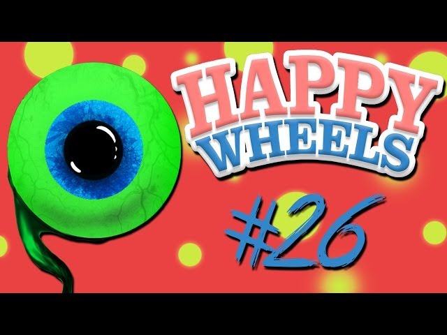 Happy Wheels - Part 26 | WORST BIRTHDAY EVER!