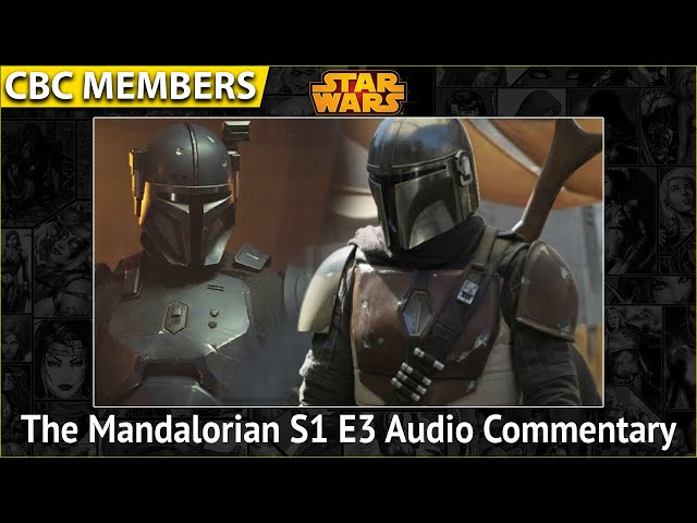 The Mandalorian S1 E3 Audio Commentary [MEMBERS]