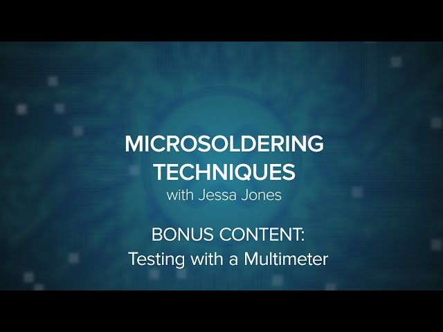 Microsoldering 101 Bonus Content: Multimeters