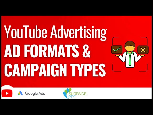 YouTube Advertising Ad Formats and Campaign Types 2023