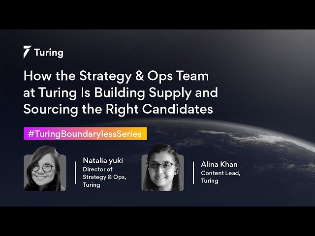 How the Strategy & Ops Team at Turing Is Sourcing the Right Candidates | Boundaryless Series #9