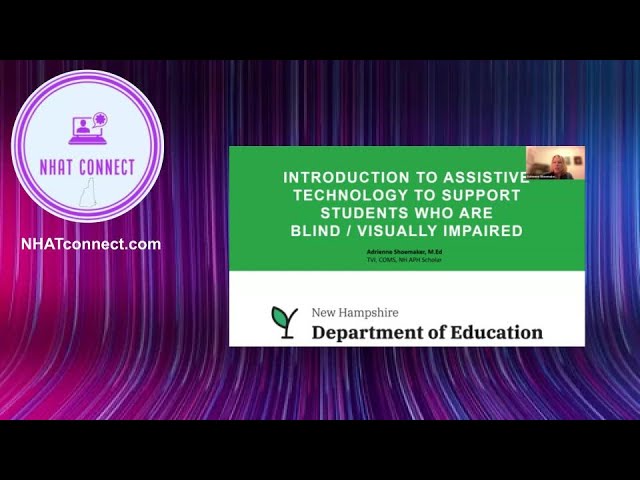 NHAT Connect Presents: Introduction to AT to Support Students who are Blind / Visually Impaired