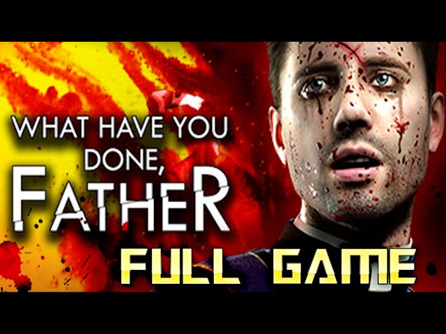 What Have You Done, Father? | Full Game Walkthrough | No Commentary