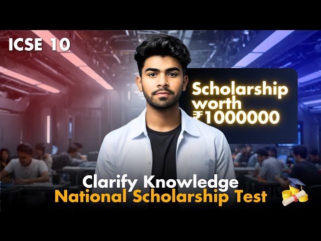 ₹ 10 Lakh + Scholarships for ICSE Class 10 | National Scholarship Test | ICSE Class 10 2025