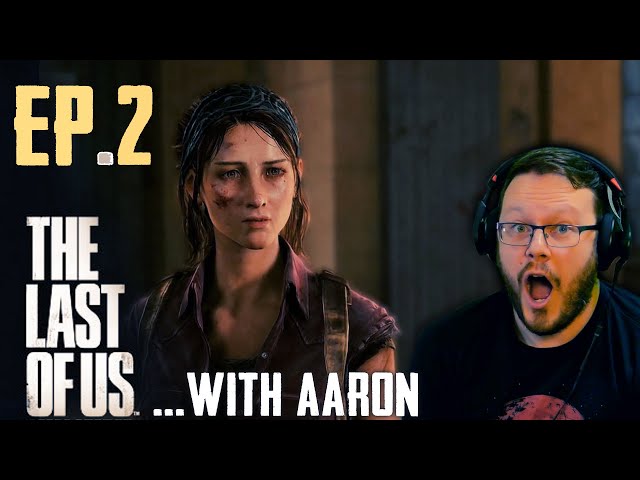 Aaron Plays: The Last of Us - Highlight #2 (Blind Playthrough)