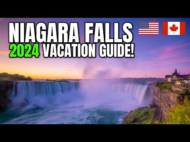 Niagara Falls 2024 Vacation Guide & MUST-KNOW Tips!