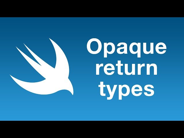 Opaque return types in Swift 5.1