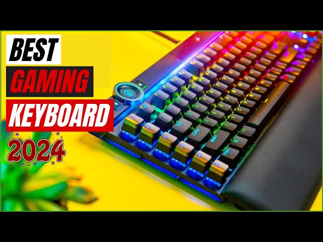 Best Gaming Keyboard 2024 | Top 10 Gaming Keyboard Picks for Typing & Gaming