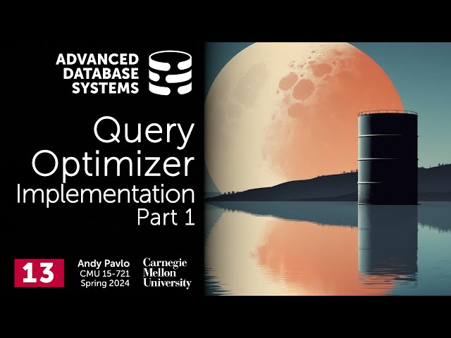 S2024 #13 - Query Optimizer Implementation 1 (CMU Advanced Database Systems)