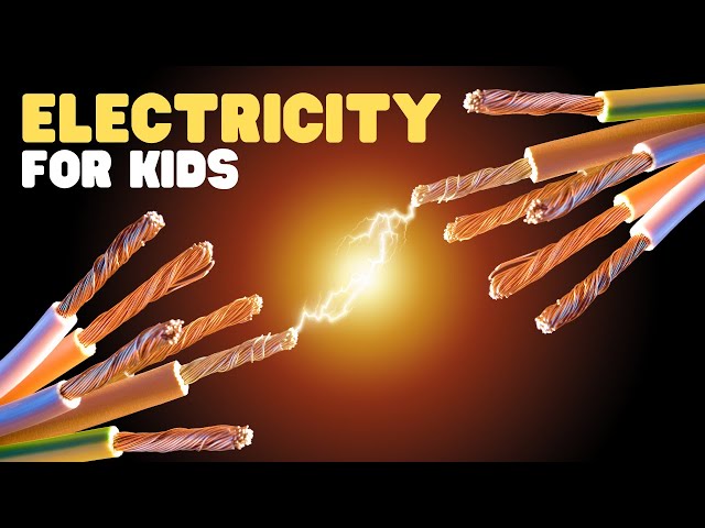 Electricity for Kids | What is Electricity? Where does Electricity come from?