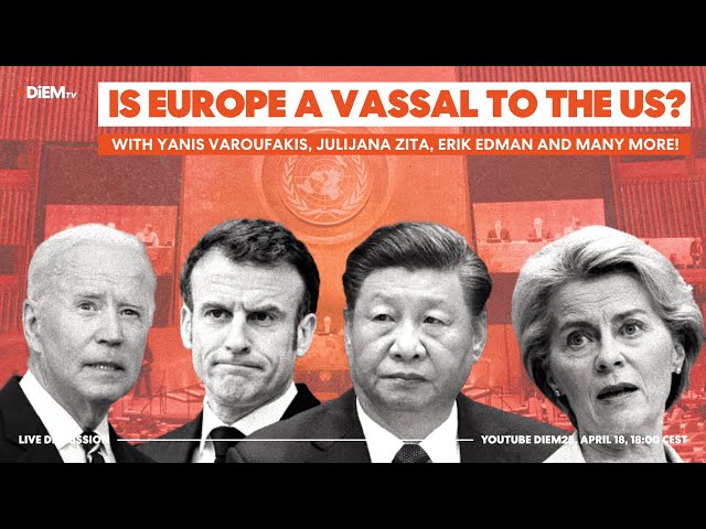 E77: Is Europe a vassal of the US? With Yanis Varoufakis, Julijana Zita, Erik Edman and more!