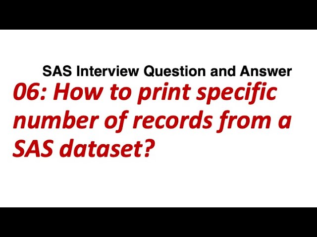 Printing certain specific number of records from SAS Dataset || SAS Interview Question and Answer