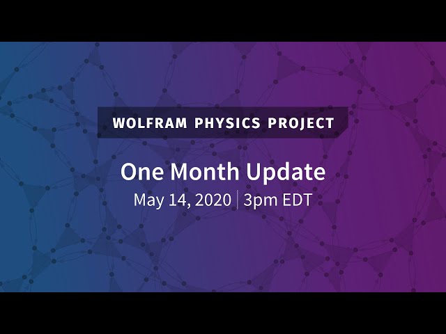 Wolfram Physics Project: One Month Update