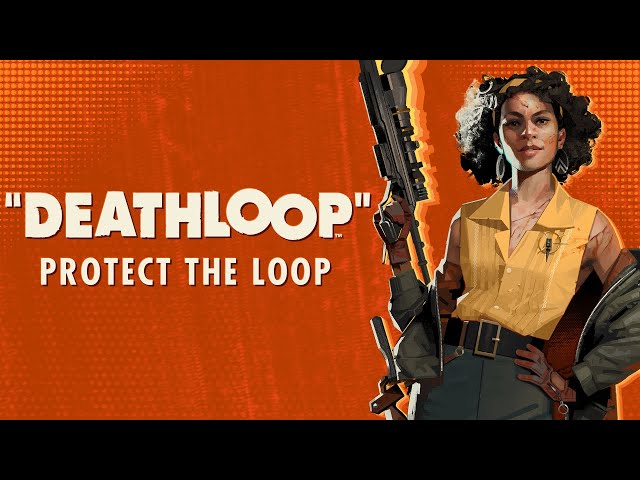 DEATHLOOP – Official Protect the Loop Trailer