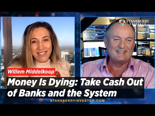 Money Is Dying: You Need to Take Cash Out of Banks and the System, Urges Willem Middelkoop
