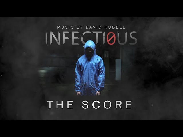 Infectious - Original Score by David Kudell