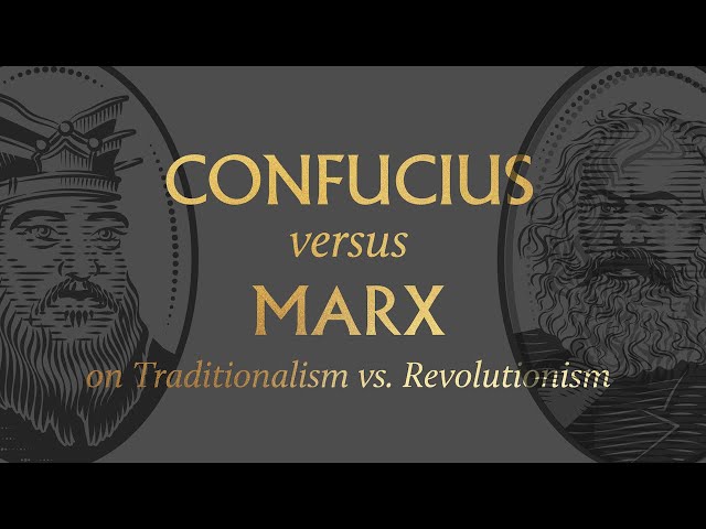 Confucius vs. Marx on Traditionalism vs. Revolutionism