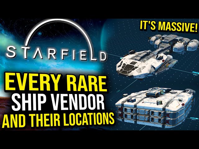 Starfield - All Rare and Unique Ship Vendor Locations!