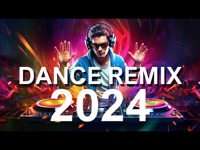 DANCE SONG 2024 - Best Remix & Mashup Of Popular Songs -  DJ Disco Remix Club Songs 2024