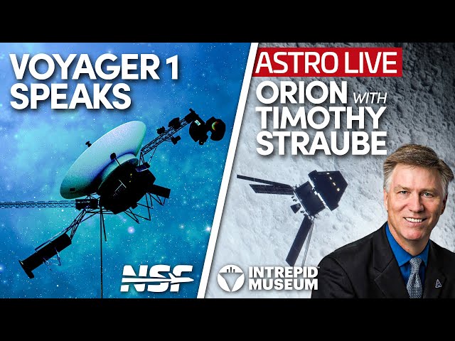 Voyager 1 Talks Again NSF Live +  Intrepid Museum Astro Live with Orion´s Timothy Straube