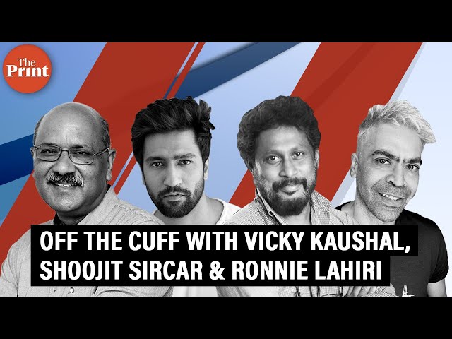 Off The Cuff with Vicky Kaushal, Shoojit Sircar & Ronnie Lahiri