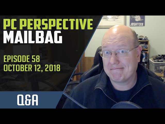 PCPer Mailbag #58 - 'Better Late Than Never' Edition