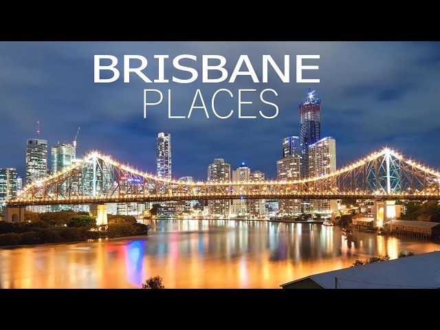 10 Best Places to Visit in Brisbane