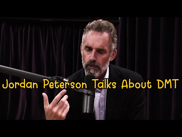 Dr. Jordan Peterson on Benefits of DMT and Other Psychedelics