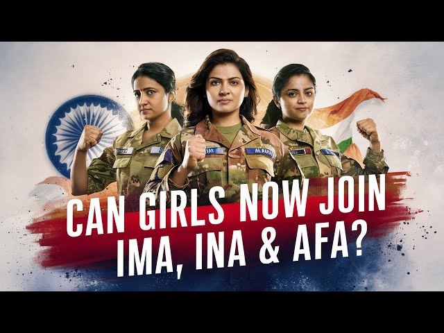 Can Girls Now Join IMA, INA & AFA Through CDS Entry?