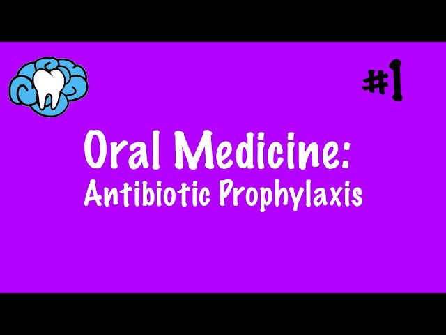 Oral Medicine | Antibiotic Prophylaxis | INBDE