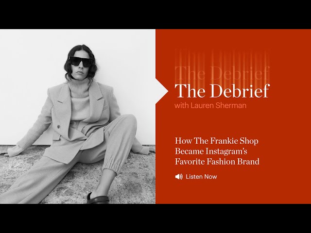 The Debrief | How the Frankie Shop Became Instagram’s Favourite Fashion Brand