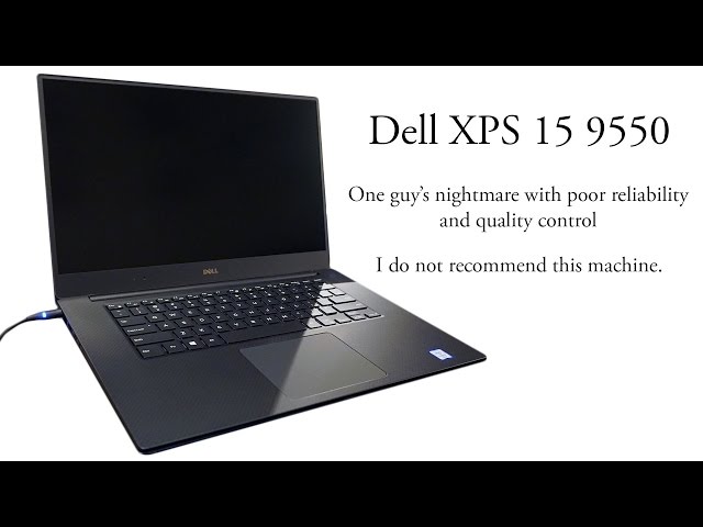 Dell XPS 15 9550 reliability and quality control issues
