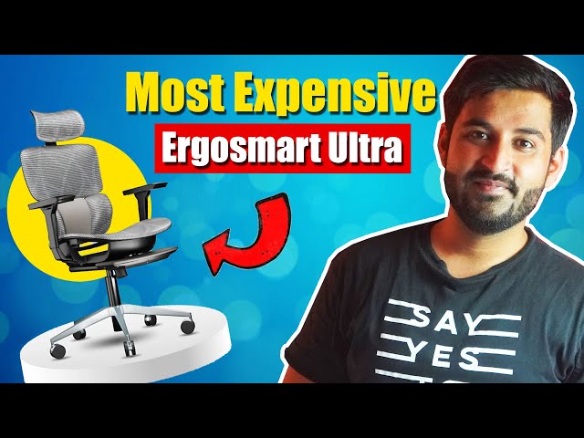 I BOUGHT THE MOST EXPENSIVE CHAIR : Ergosmart Ultra Office Chair (Ultron)