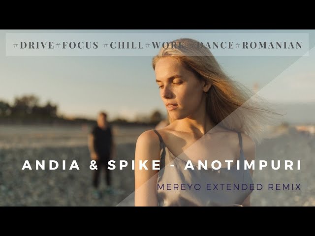 Andia & Spike | Anotimpuri (Mereyo Extended Remix)