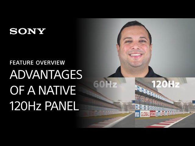 Sony | Feature Overview: Advantages of a native 120Hz panel