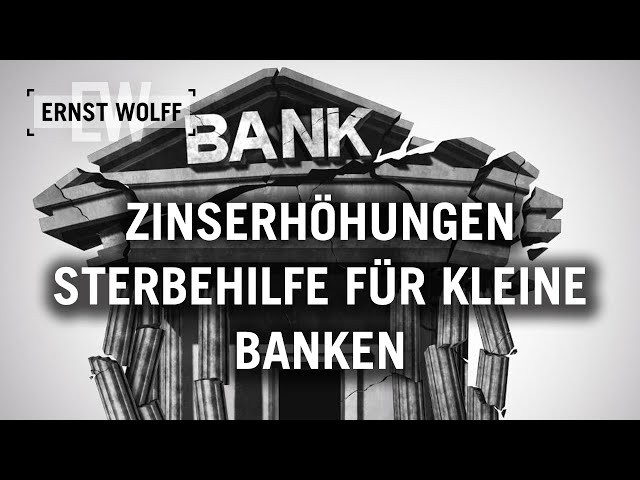Ernst Wolff: Zinserhöhungen: Sterbehilfe für kleine Banken [Der aktuelle Kommentar 11.09.23]