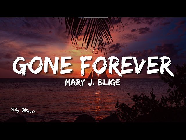 Mary J. Blige - Gone Forever (Lyrics) (feat. Remy Ma & DJ Khaled)