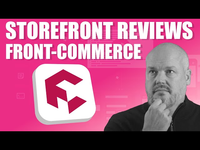 How To Select the Right Ecommerce Storefront - Front-Commerce Review