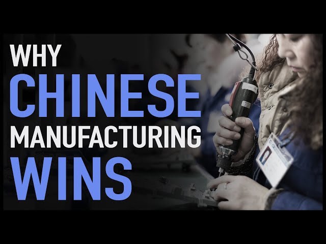 Why Chinese Manufacturing Wins