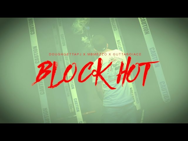 Doughgettapj -Block Hot  FT MBMEZZO X GUTTABOIACE