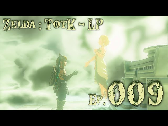 Zelda: Tears of the Kingdom LP - Part 009 - Meeting Zelda