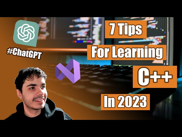 7 Tips For Learning C++ In 2024 - Including ChatGPT!