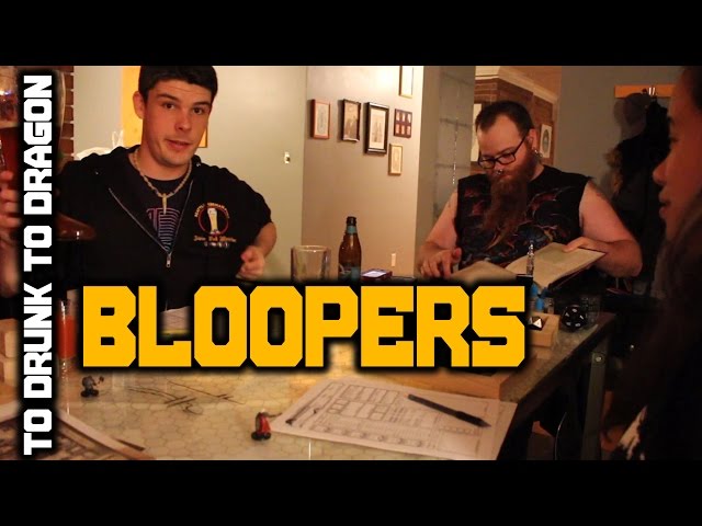 To Drunk to Dragon! Bloopers and Stupors!