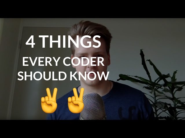 4 THINGS EVERY PROGRAMMER SHOULD KNOW