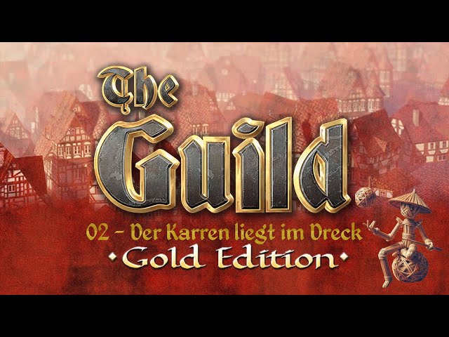 Den Karren aus den Dreck ziehen - (02) Die Gilde 1 Gold Edition
