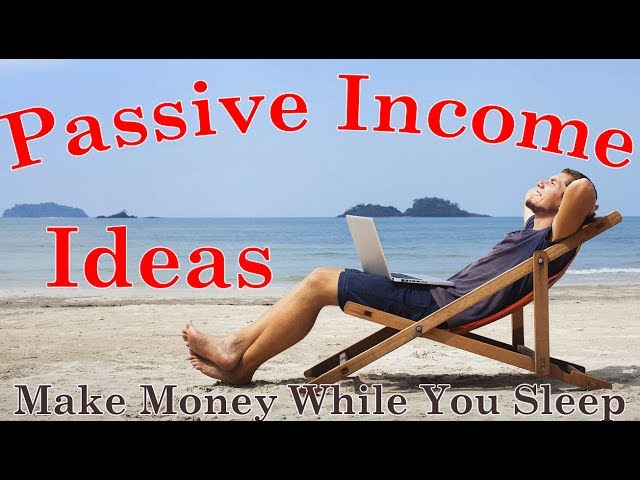 Passive Income Ideas - How To Make Money Online While You Sleep