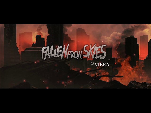 Fallen From Skies - La Vibra